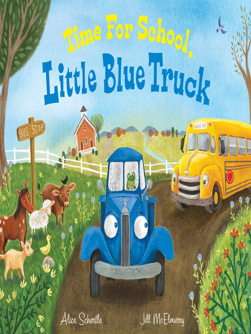 Title details for Time for School, Little Blue Truck by Alice Schertle - Wait list